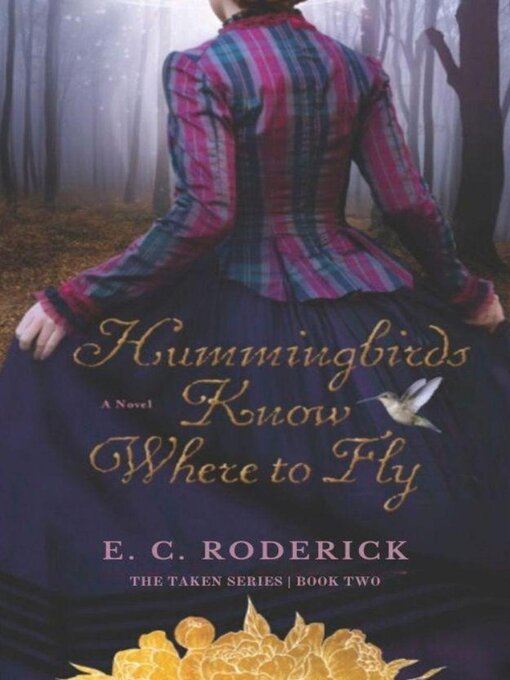 Title details for Hummingbirds Know Where to Fly by E. C. Roderick - Available